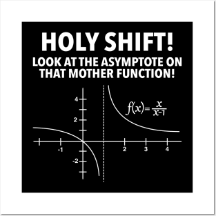 Holy Shift Look Asymptote On Mother Function Posters and Art